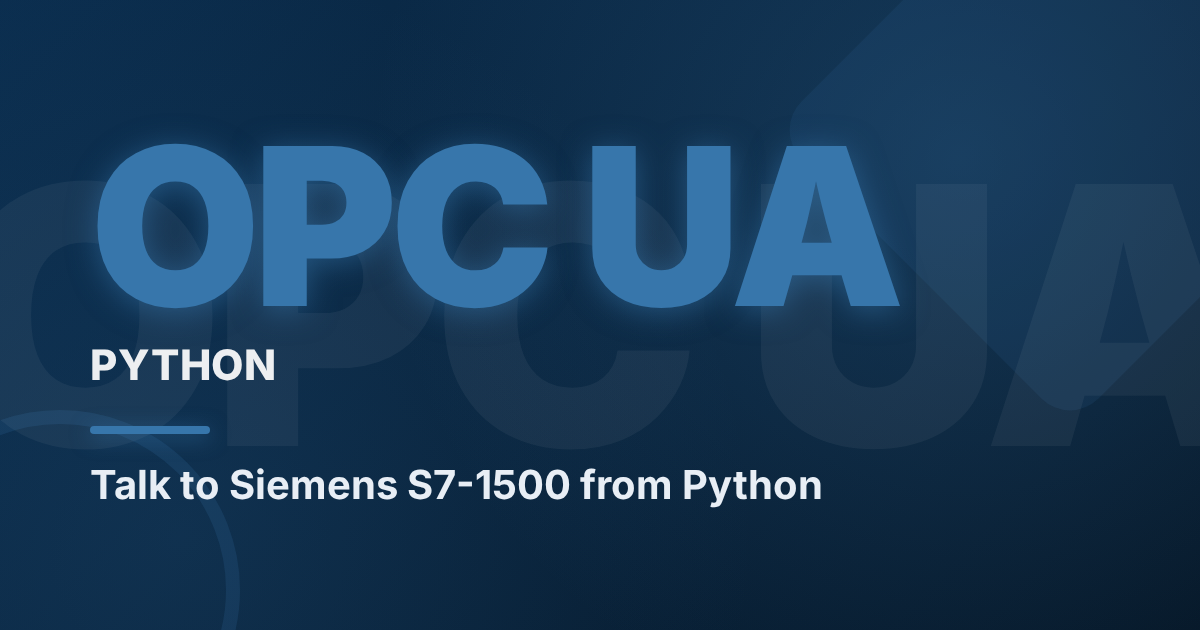 Python OPC UA: Read Data from Siemens S7-1500 in 30 Lines
